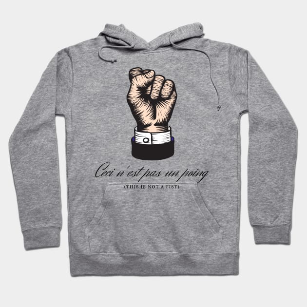 Ceci n'est pas un poing Hoodie by firstsapling@gmail.com